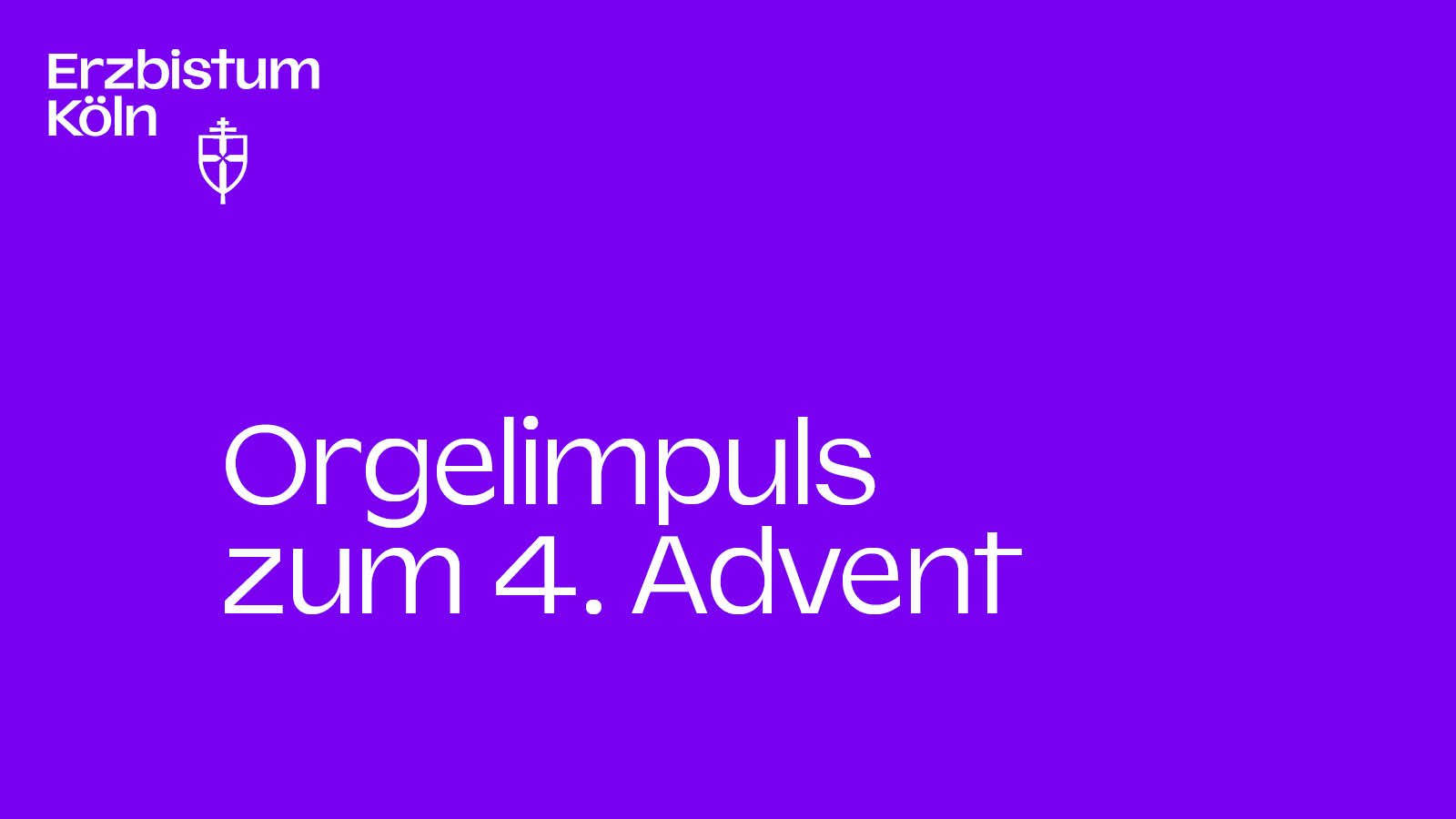 Orgelimpuls zum 4. Advent