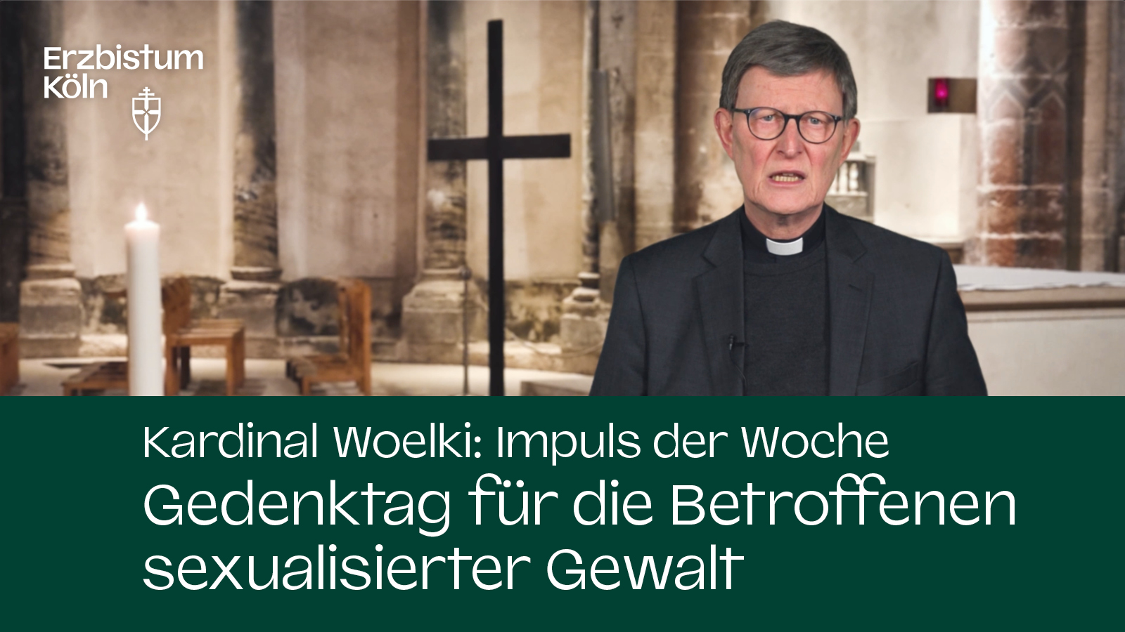 Kardinal Woelki: Impuls der Woche – Gedenktag für die Betroffenen sexualisierter Gewalt