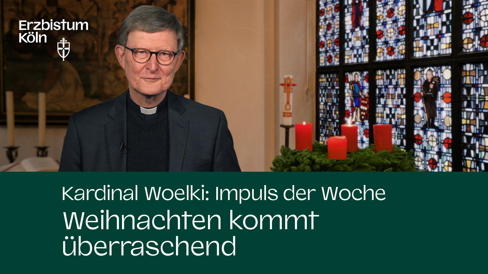 Kardinal Woelki: Impuls der Woche – Weihnachten kommt überraschend