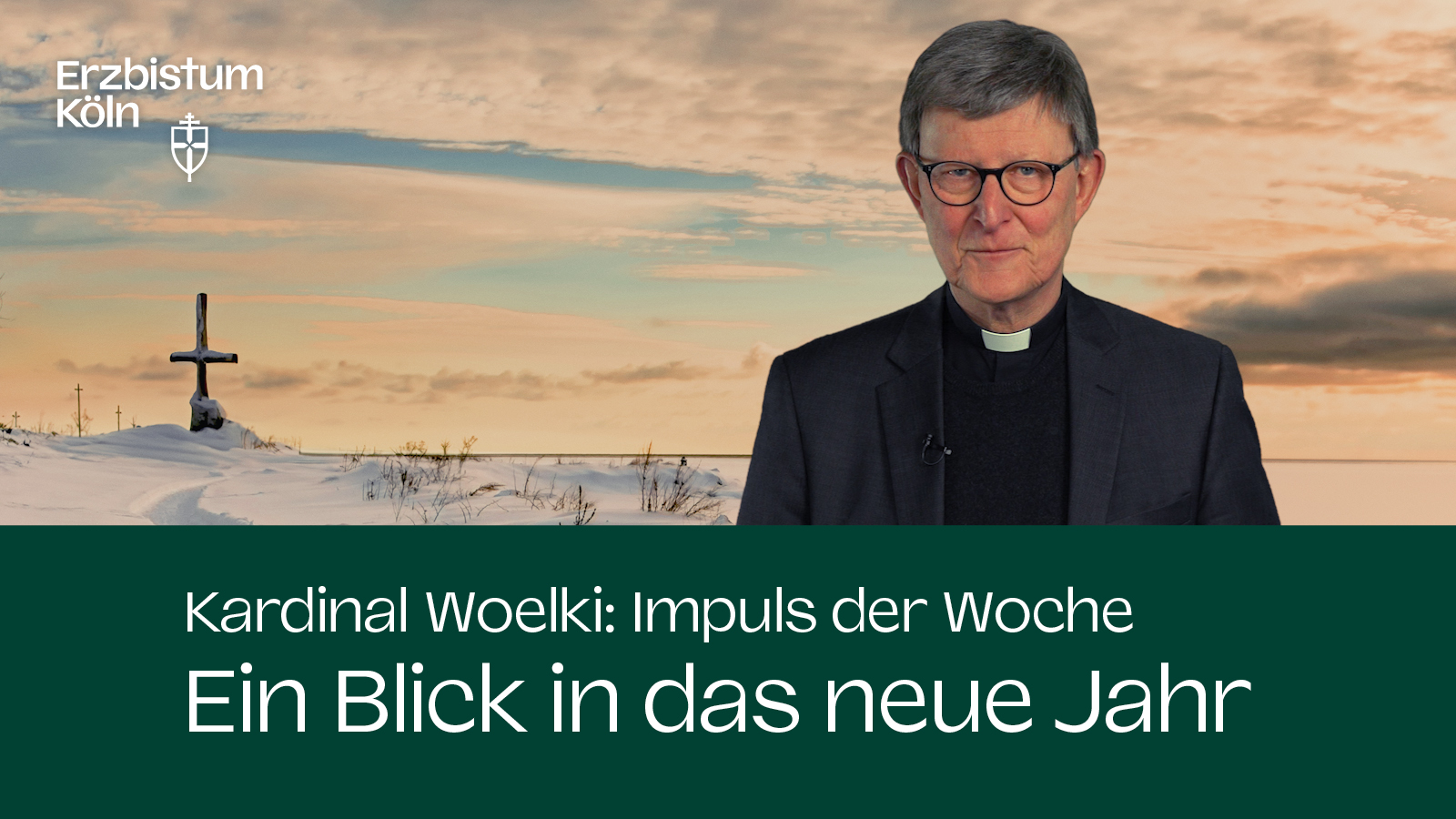 Kardinal Woelki: Impuls der Woche – Blick in das neue Jahr
