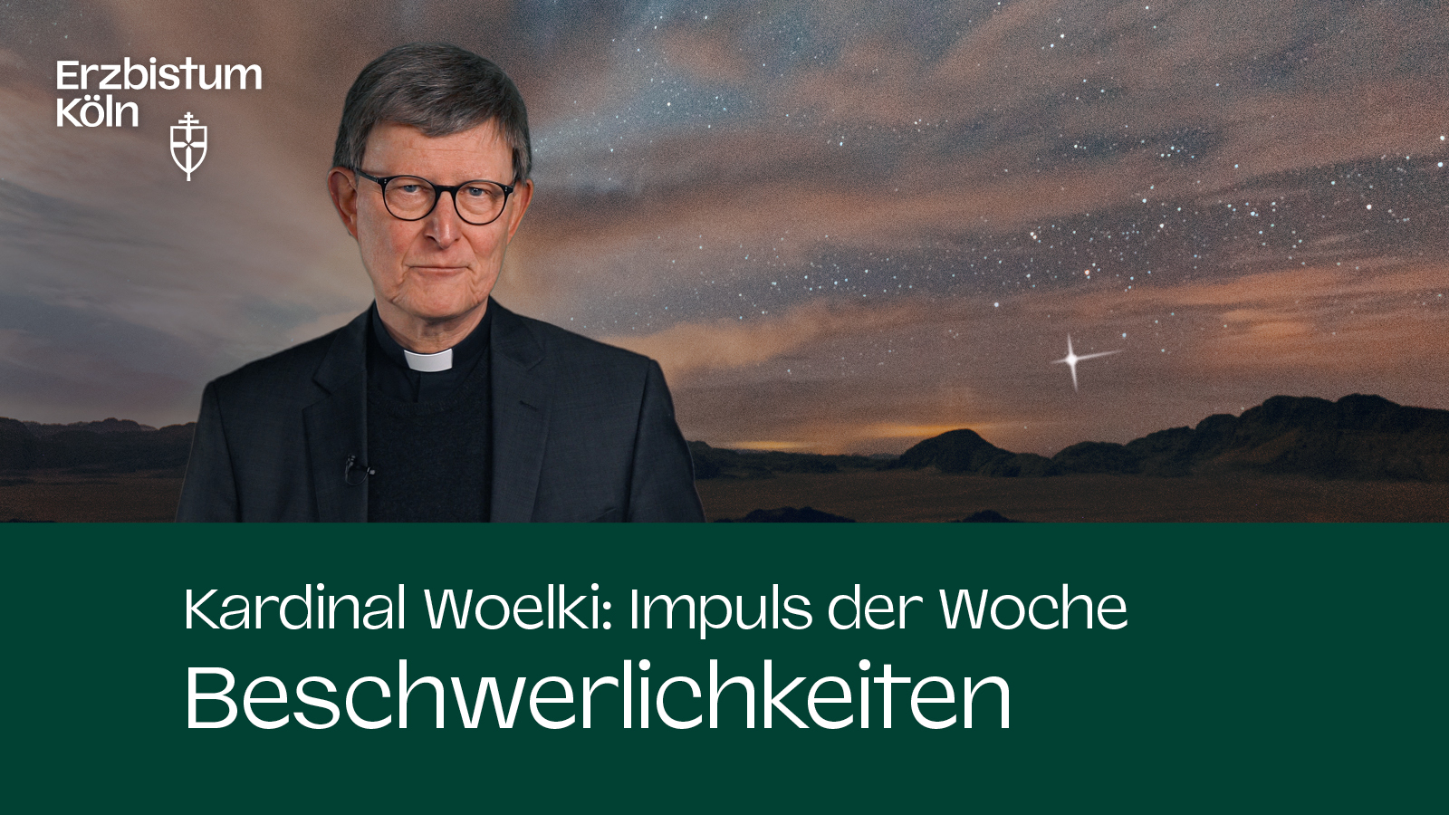Kardinal Woelki: Impuls der Woche - Beschwerlichkeiten