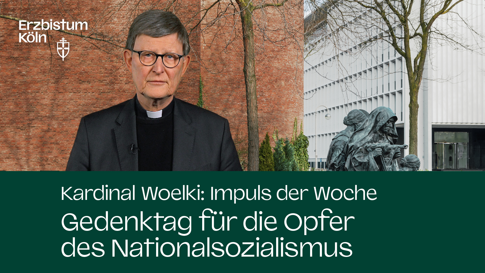 Kardinal Woelki: Impuls der Woche - Gedenktag für die Opfer des Nationalsozialismus