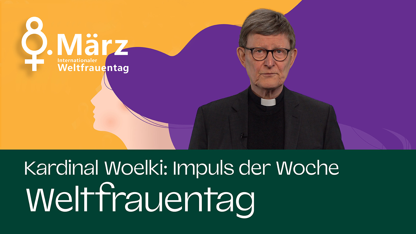 Kardinal Woelki: Impuls der Woche - Weltfrauentag