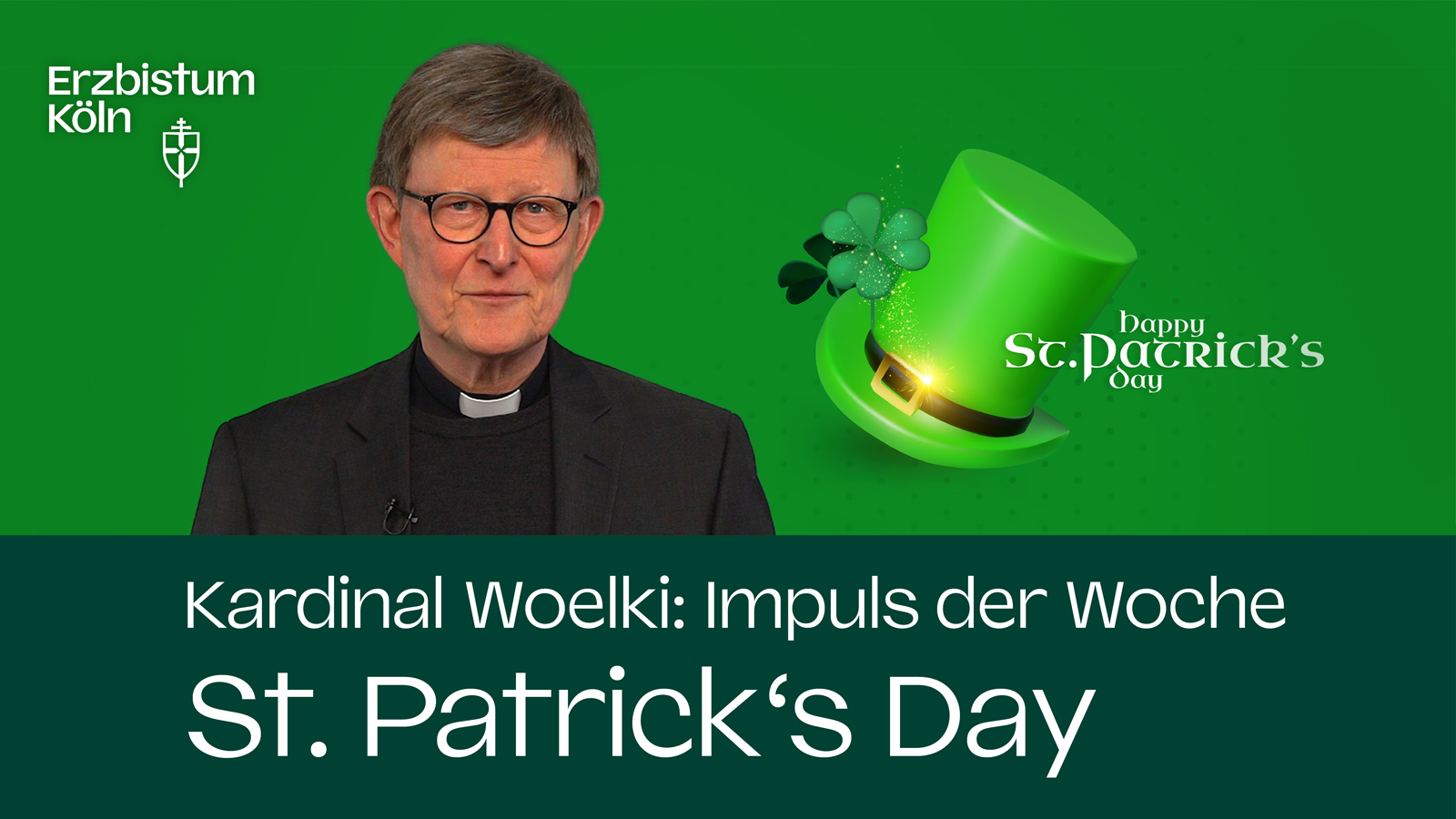 Kardinal Woelki: Impuls der Woche - St. Patrick's Day