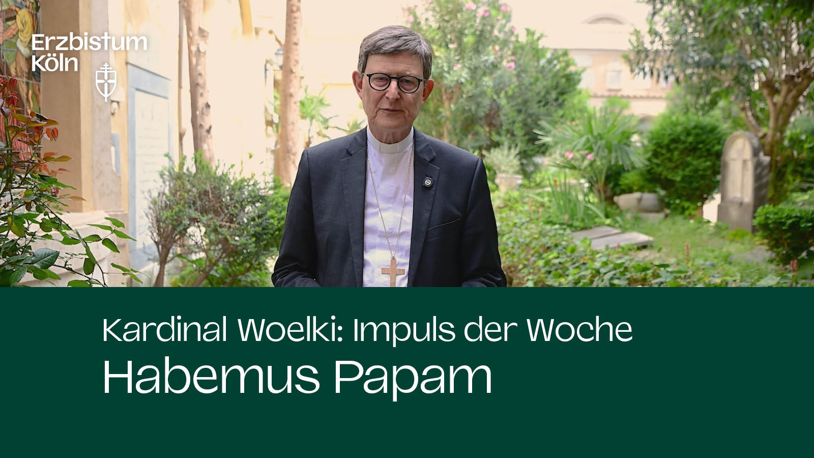 Kardinal Woelki: Impuls der Woche - Habemus Papam