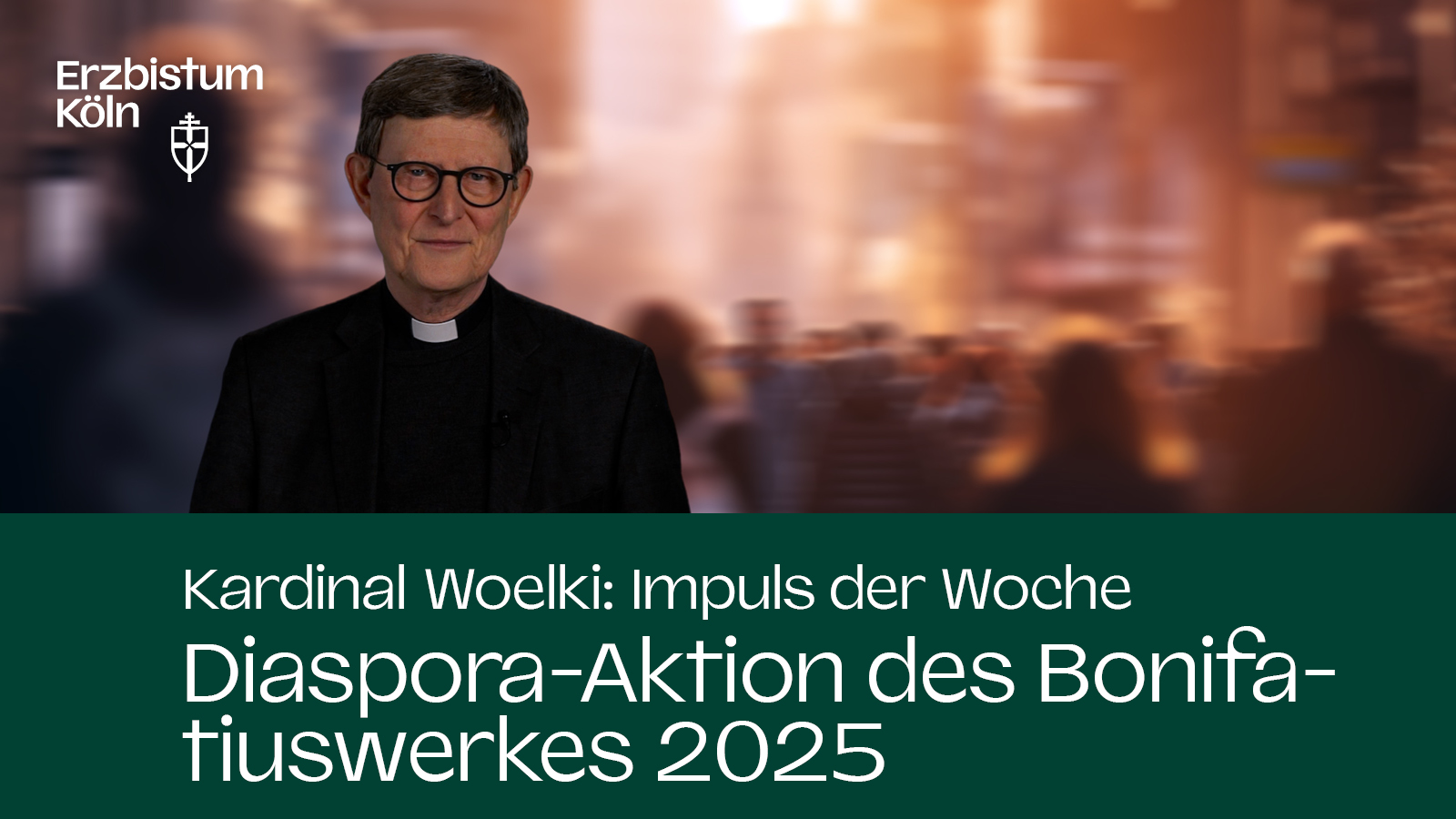 Kardinal Woelki: Impuls der Woche - Diaspora-Aktion