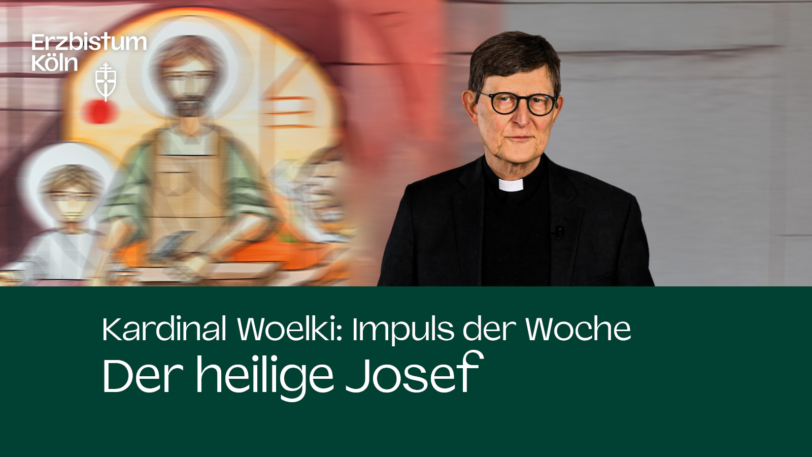 Kardinal Woelki: Impuls der Woche - Hl. Josef