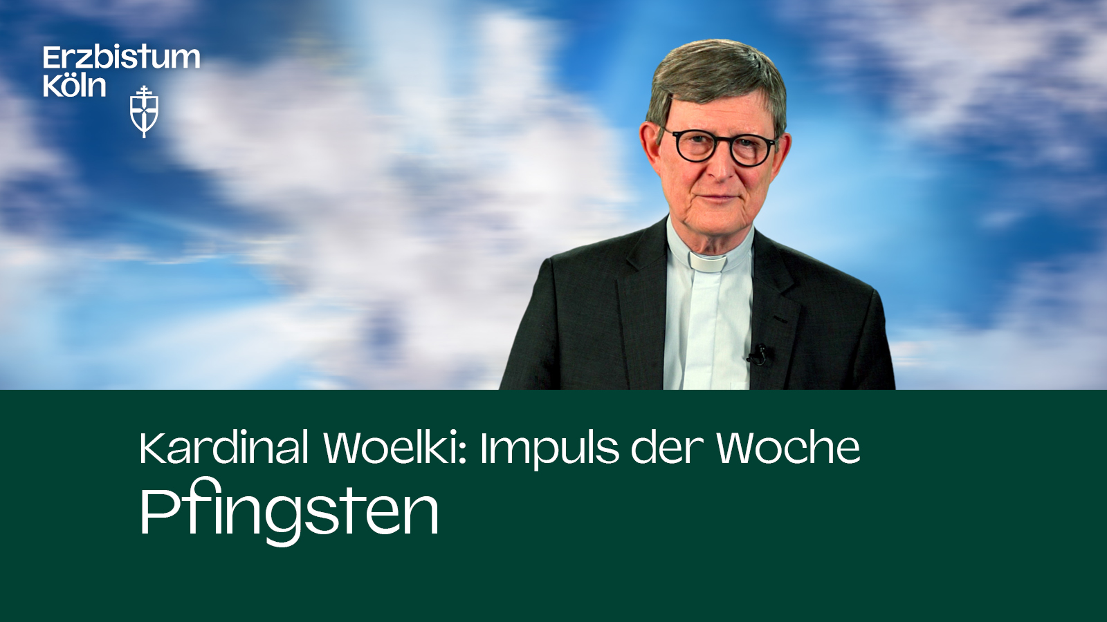 Kardinal Woelki: Impuls der Woche - Pfingsten