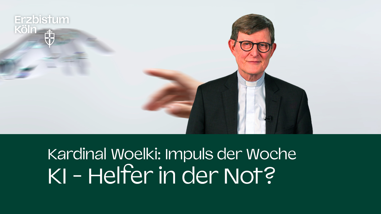 Kardinal Woelki: Impuls der Woche - KI - Helfer in der Not?