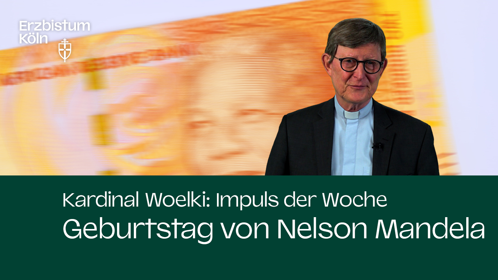 Kardinal Woelki: Impuls der Woche - Geburtstag von Nelson Mandela