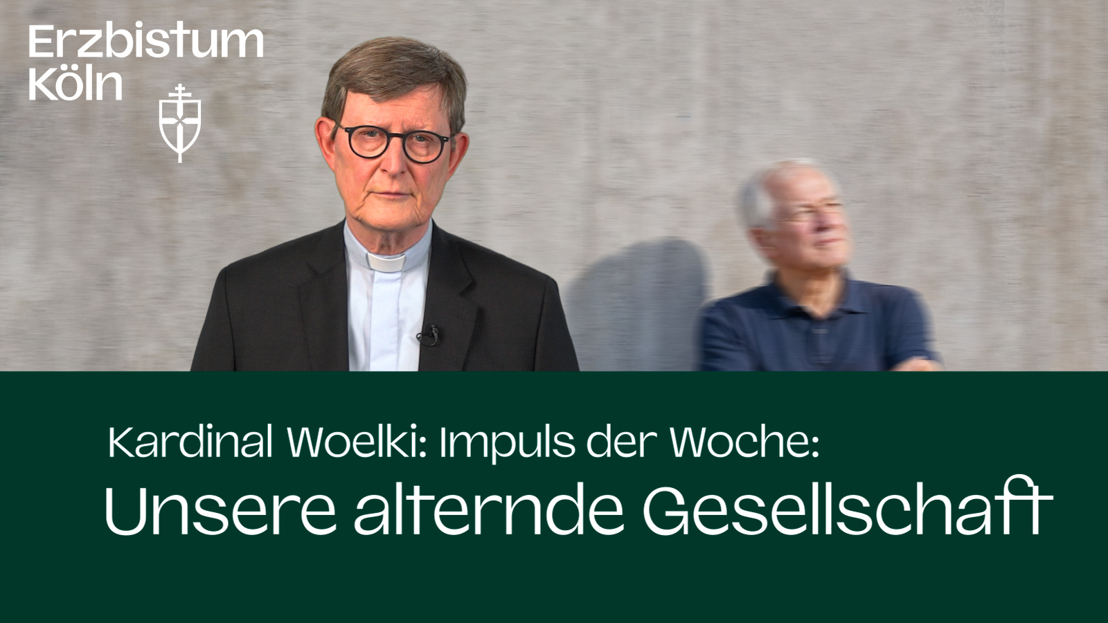 Kardinal Woelki: Impuls der Woche - Die alternde Gesellschaft