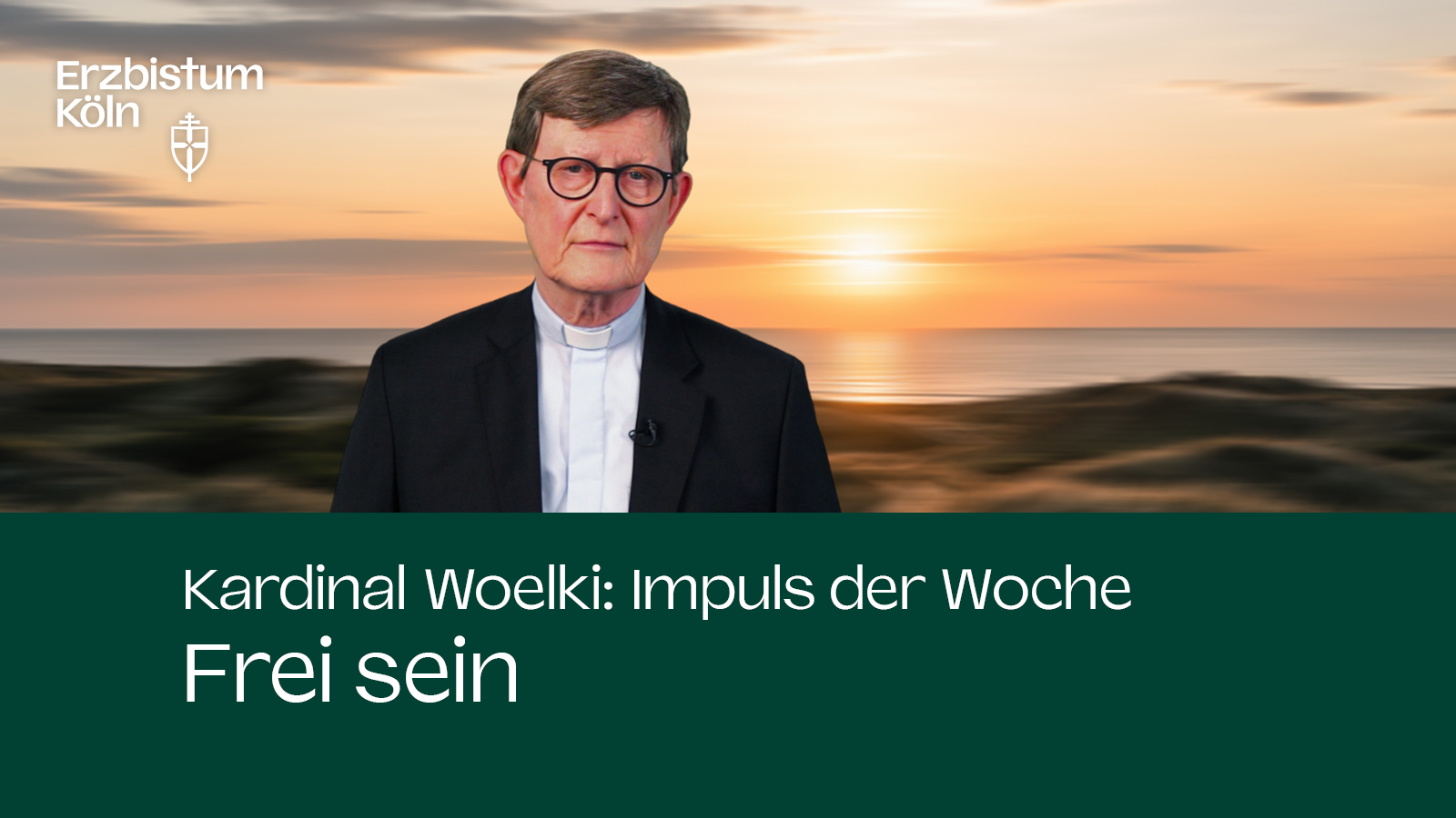 Kardinal Woelki: Impuls der Woche - Frei-sein