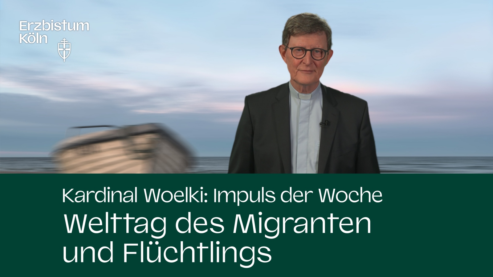 Kardinal Woelki: Impuls der Woche - Welttag des Migranten udn Flüchtlings