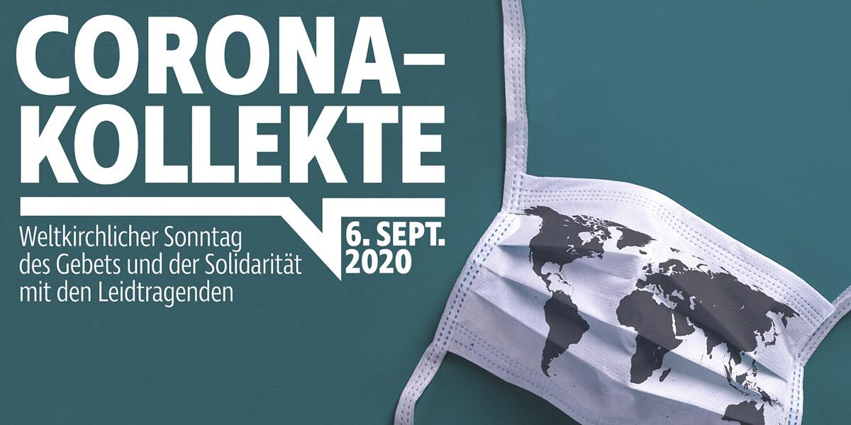 Corona-Kollekte: Weltkirchlicher Sonntag des Gebets und der Solidarität mit den Leidtragenden am 6. September 2020