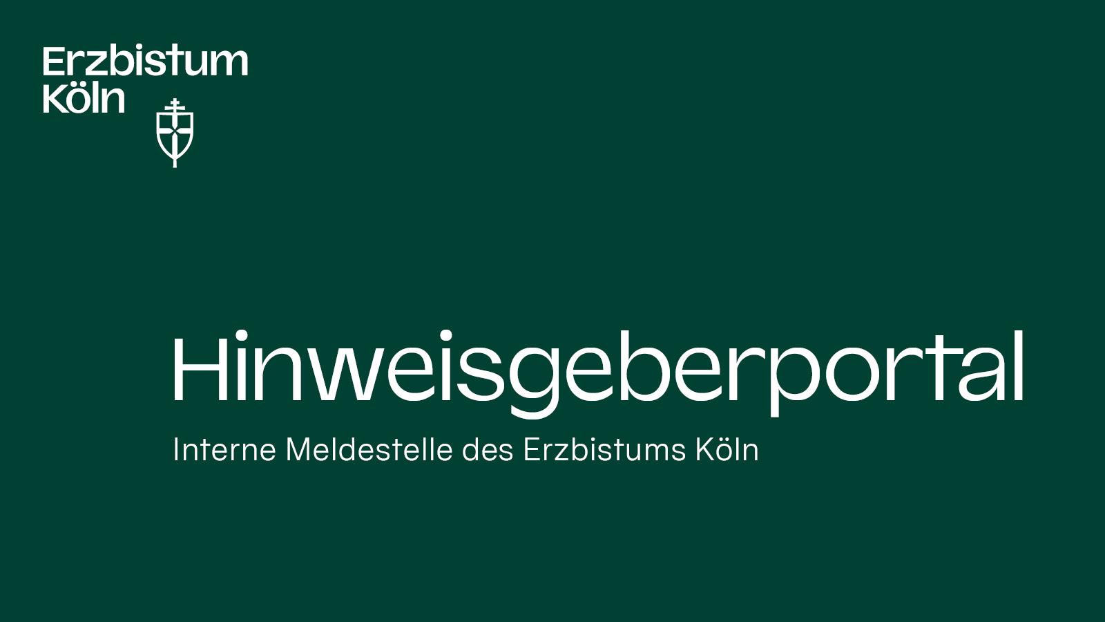 Hinweisgeberportal – Interne Meldestelle im Erzbistum Köln