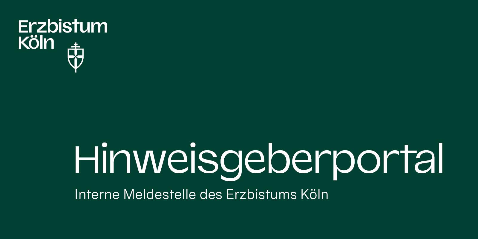Hinweisgeberportal – Interne Meldestelle im Erzbistum Köln