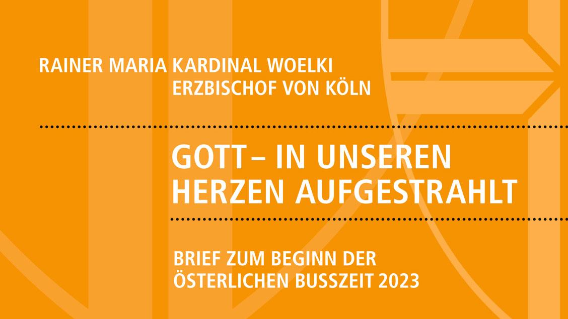 Cover des 'Briefs zu Beginn der österlichen Bußzeit 2023' von Kardinal Woelki 'Gott – in unseren Herzen aufgestrahlt'
