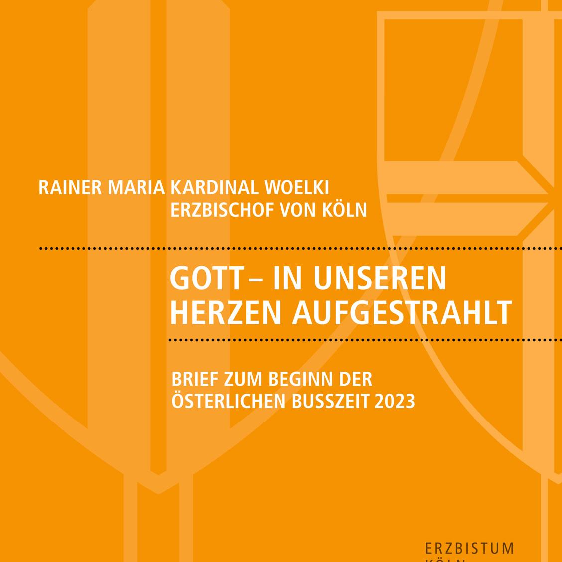 Cover des 'Briefs zu Beginn der österlichen Bußzeit 2023' von Kardinal Woelki 'Gott – in unseren Herzen aufgestrahlt'