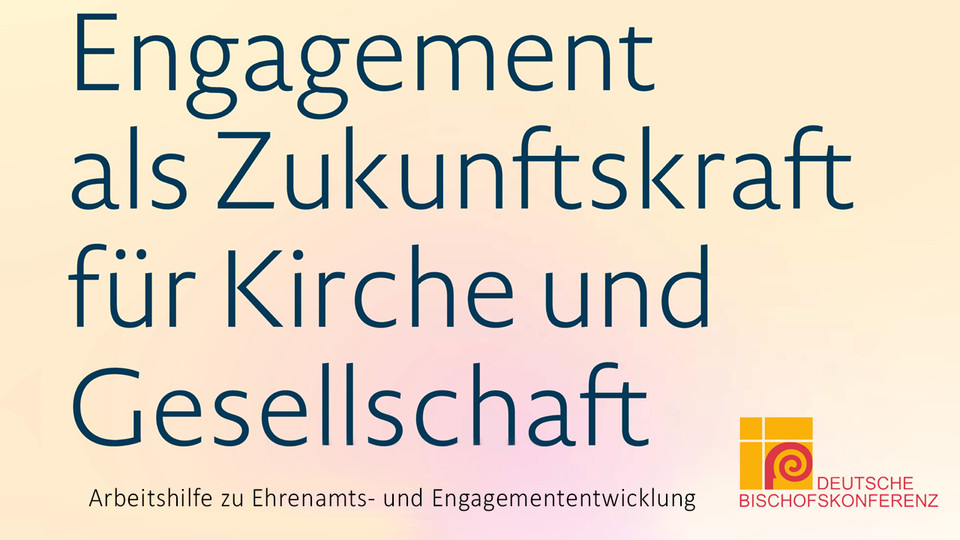 Titelblatt der Arbeitshilfe der DBK: 'Engagement als Zukunftskraft für Kirche und Gesellschaft'
