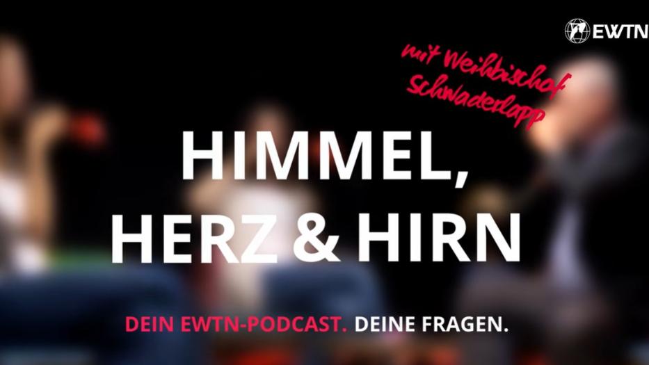 Podcast 'Himmel, Herz & Hirn' auf EWTN