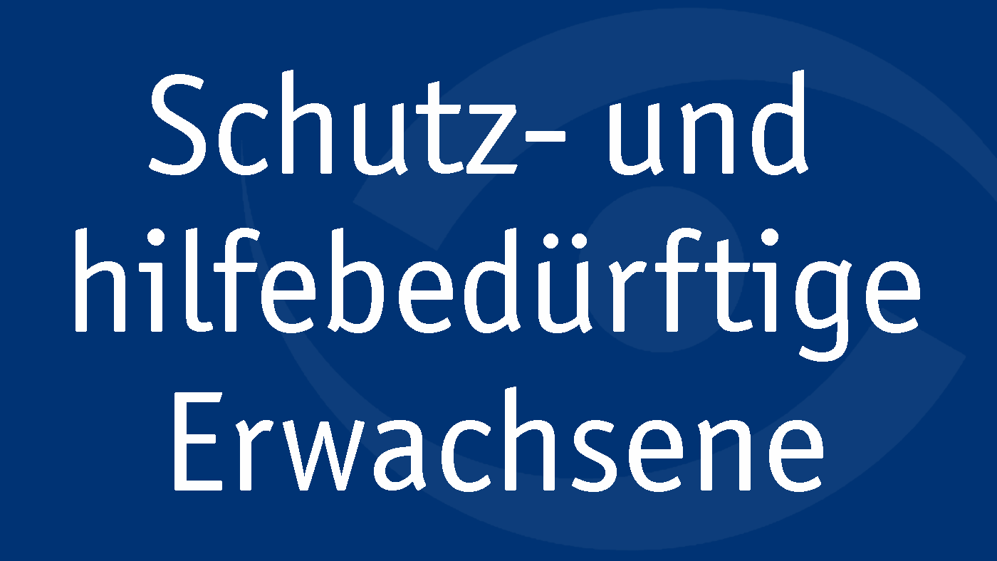 Prävention: Schutz- und hilfebedürftige Erwachsene