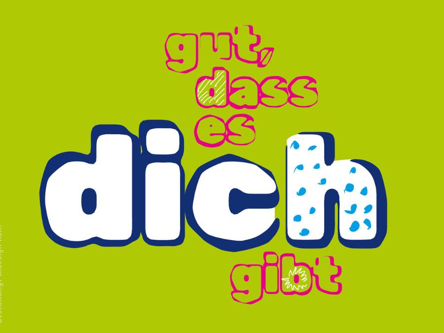 Motiv eins: Gut, dass es dich gibt.