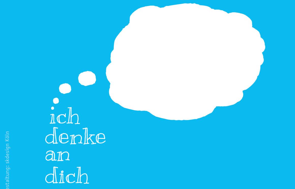 Motiv drei: Ich denke an dich.