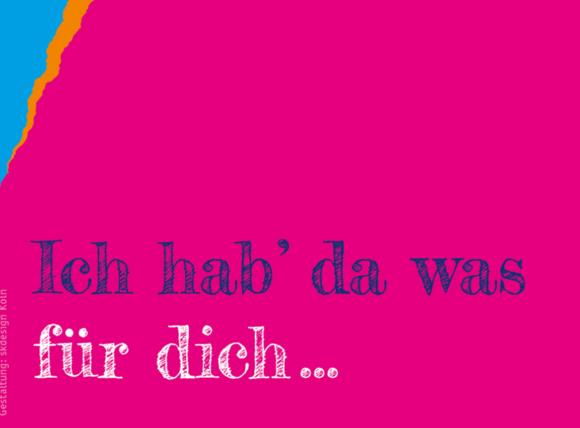 Motiv vier: Ich hab` da was für dich.