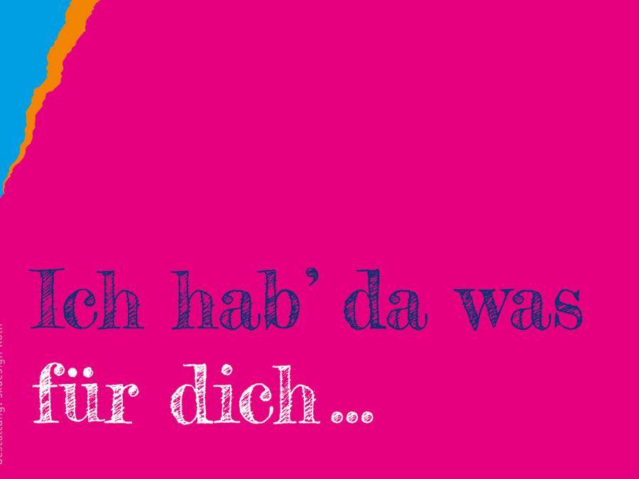 Motiv vier: Ich hab` da was für dich.